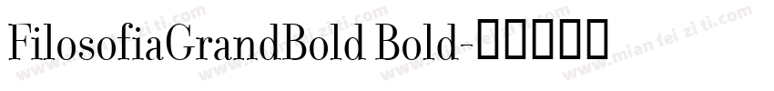 FilosofiaGrandBold Bold字体转换